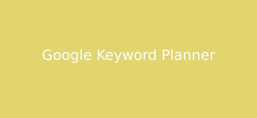 Google Keyword Planner